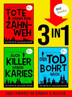 cover image of Tote haben kein Zahnweh, Auch Killer haben Karies & Der Tod bohrt nach